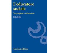 L' educatore sociale. Tra progetto e valutazione