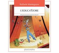 L'educattore. Manuale di formazione teatrale per educatori