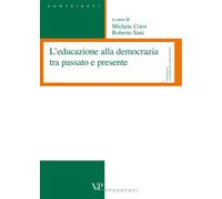 L'educazione alla democrazia tra passato e presente - Corsi M. (cur.); San...