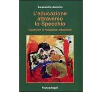 L'educazione attraverso lo specchio. Costruire la relazione educativa