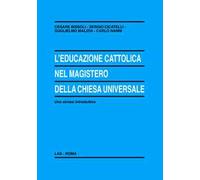 L'educazione cattolica nel magistero della Chiesa universale - AA.VV.