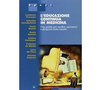 L'educazione continua in medicina. Una guida per medici operatori e dirigenti della sanità