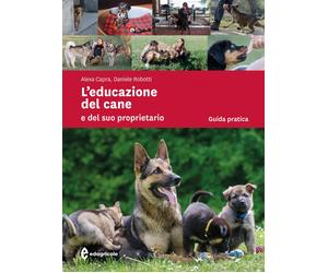 L'educazione del cane e del suo proprietario - Capra Alexa, Robotti Daniele