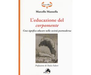 L'educazione del corpomente. Cosa significa educare nella società postmode...