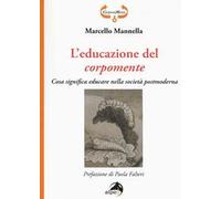 L'educazione del corpomente. Cosa significa educare nella società postmoderna
