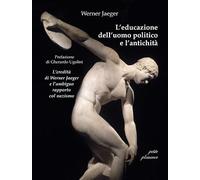 L'educazione dell’uomo politico e l’antichità. L’eredità di Werner Jaeger e l’ambiguo rapporto col nazismo