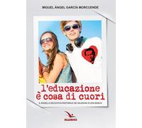 L'educazione è cosa di cuori. Il modello educativo-pastorale dei salesiani...