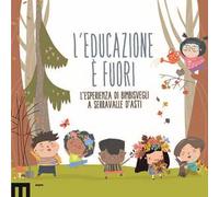 L'educazione è fuori. L'esperienza di Bimbisvegli a Serravalle D'Asti