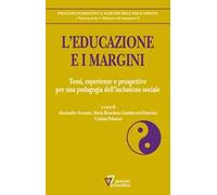 L'educazione e i margini. Temi, esperienze e prospettive per una pedagogia dell'inclusione sociale