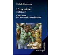 L'educazione e il male. Riflessioni per una teodicea pedagogica