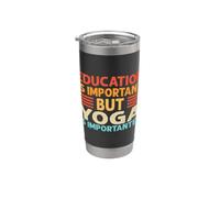 L'educazione è importante, ma lo Yoga è importante Bicchiere termico in acciaio inox doppia parete