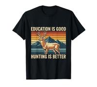 L'educazione è Una buona Caccia è Meglio Buck Cervo Caccia Retro Maglietta