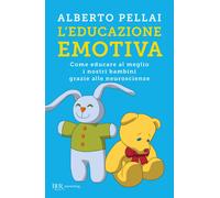 L'educazione emotiva. Come educare al meglio i nostri bambini gra