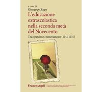 L' educazione extrascolastica nella seconda metà del Novecento. Tra espansione e rinnovamento (1945-1975)
