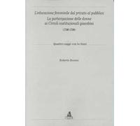 L' educazione femminile dal privato al pubblico. La partecipazione delle donne ai circoli costituzionali giacobini (1796-1799)