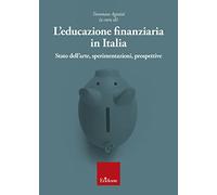 L' educazione finanziaria in Italia. Stato dell'arte, sperimentazioni, prospettive