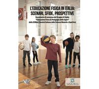 L'educazione fisica in Italia: scenari, sfide, prospettive - AA.VV.