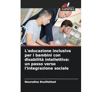 L'educazione inclusiva per i bambini con disabilità intellettiva: un passo verso l'integrazione sociale