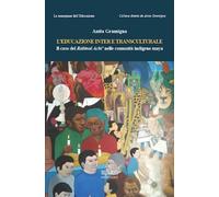 L'educazione inter e transculturale. Il caso del Rabinal Achi' nelle comun...