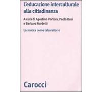 L'educazione interculturale alla cittadinanza. La scuola come laboratorio