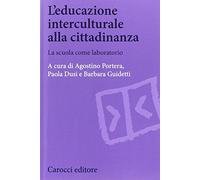 L' educazione interculturale alla cittadinanza. La scuola come laboratorio