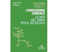 L'educazione liberale. Le arti del Trivio per il XXI secolo