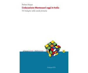 L'educazione Montessori oggi in Italia - [Edizioni ETS]