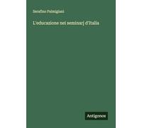 L'educazione nei seminarj d'Italia