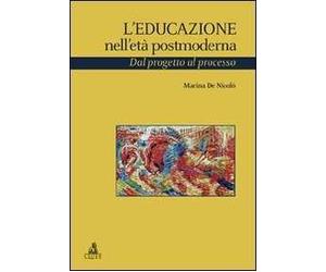 L'educazione nell'età postmoderna. Dal progetto al processo