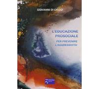 L'educazione prosociale. Prevenire l'aggressività