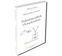 L'educazione radicale e la scuola comune. Un'alternativa democratica
