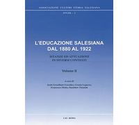 L'educazione salesiana dal 1880 al 1922. Istanze ed attuazioni in diversi ...