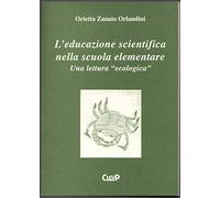 L'educazione scientifica nella scuola elementare. Una lettura «Ecologica»