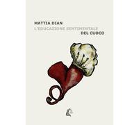 L'educazione sentimentale del cuoco - [EBS Print]