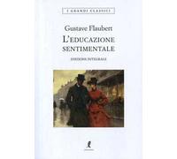 L'educazione sentimentale. Ediz. integrale