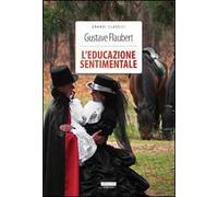 L'educazione sentimentale. Ediz. integrale. Con Segnalibro