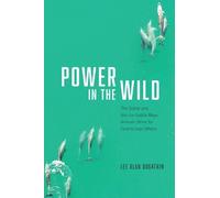 Lee Alan Dugatkin Power in the Wild (Copertina rigida)