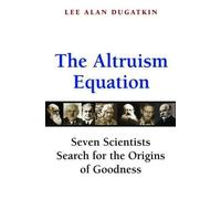 Lee Alan Dugatkin The Altruism Equation (Copertina rigida)