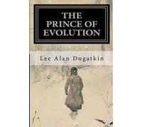 Lee Alan Dugatkin The Prince of Evolution (Tascabile)