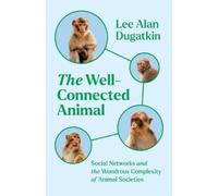 Lee Alan Dugatkin The Well-Connected Animal (Copertina rigida)