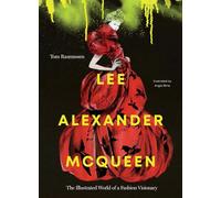 Lee Alexander Mcqueen: The Illustrated World of a Fashion Visionary