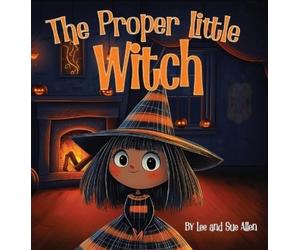 Lee Allen Sue Allen The Proper Little Witch (Copertina rigida)