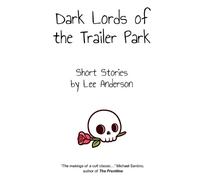 Lee Anderson Dark Lords of the Trailer Park (Tascabile)