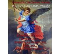 Lee Ann B Marin Understanding Demonology, Spiritual Warfare, Healing (Tascabile)