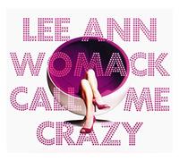 Lee Ann Womack - Call Me Crazy