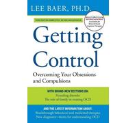 Getting Control: Overcoming Your Obsessions and Compulsions