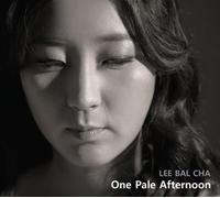 Lee, Bal Cha - One Pale Afternoon
