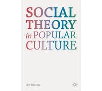 Lee Barron Social Theory in Popular Culture (Tascabile)