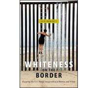 Lee Bebout Whiteness on the Border (Copertina rigida) Nation of Nations