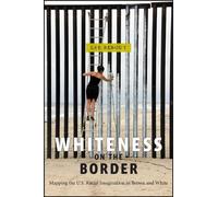 Lee Bebout Whiteness on the Border (Tascabile) Nation of Nations
